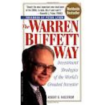 The Warren Buffett Way: Investment Strategies of the World's Greatest Investor by Robert G. Hagstrom 